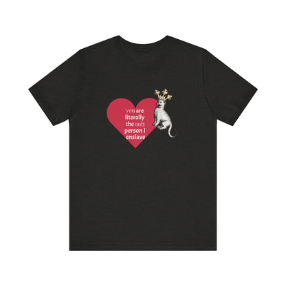 Silly Medieval Cat with Crown, His Majesty's Favorite Slave Tee