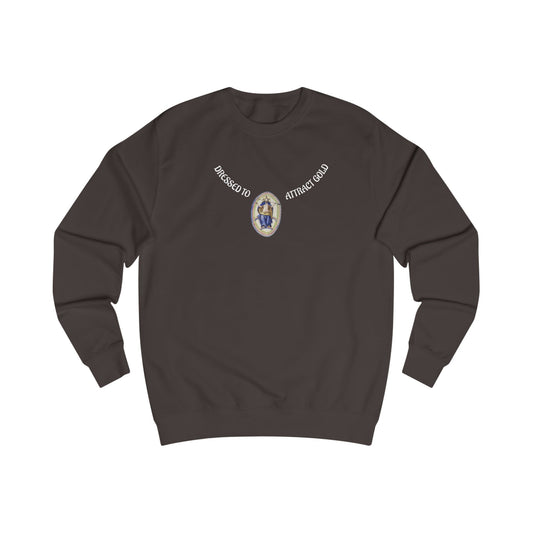 Dressed to attract gold with white text, Alchemical Hermaphrodite Unisex Sweatshirt