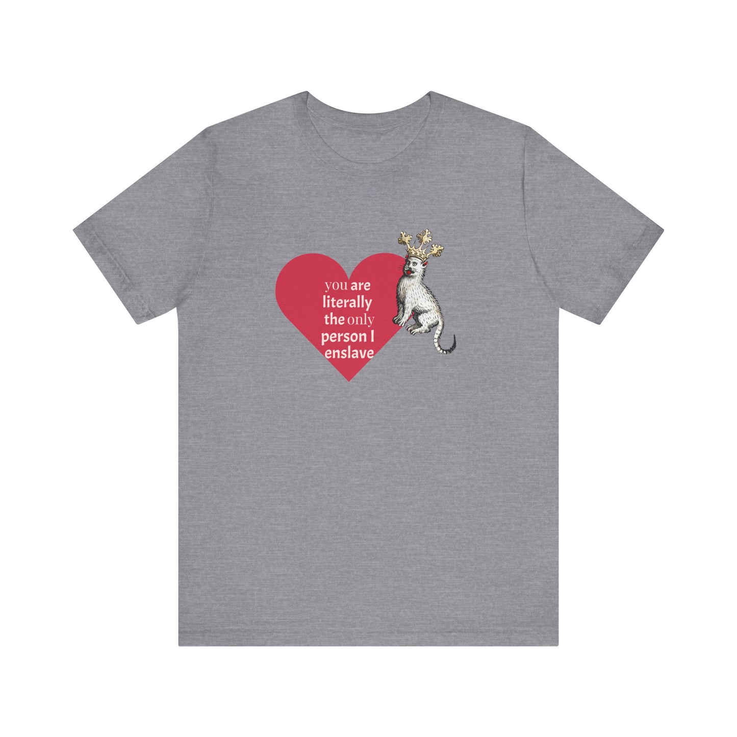 Silly Medieval Cat with Crown, His Majesty's Favorite Slave Tee