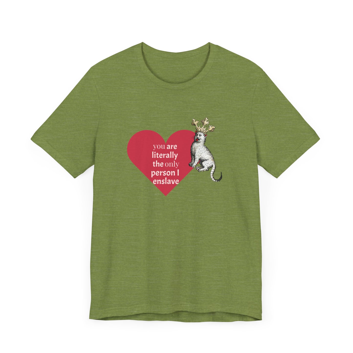 Silly Medieval Cat with Crown, His Majesty's Favorite Slave Tee