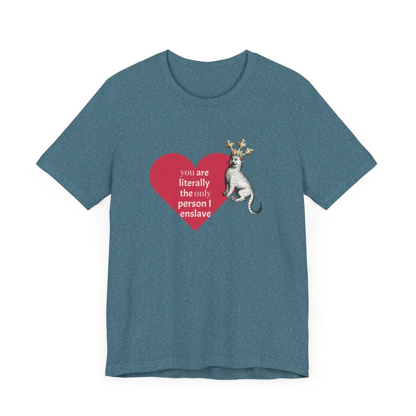 Silly Medieval Cat with Crown, His Majesty's Favorite Slave Tee