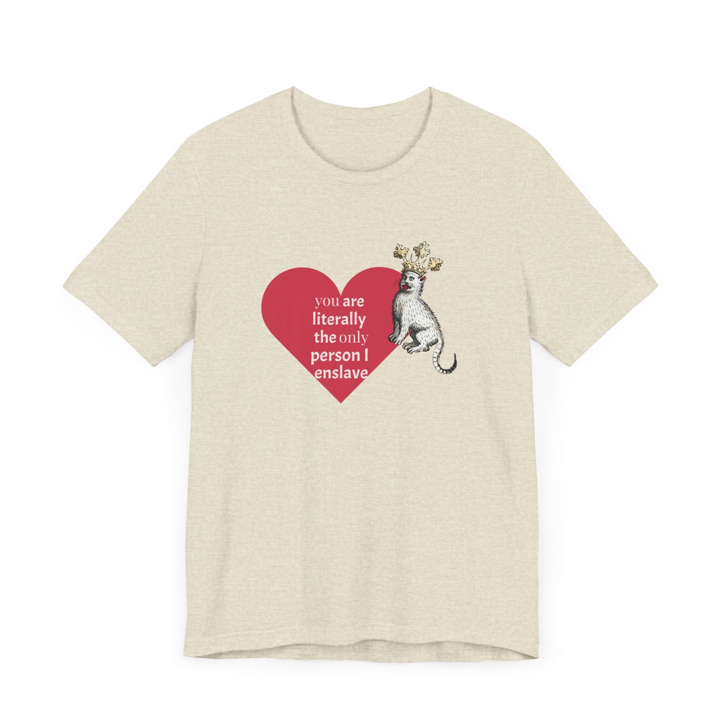 Silly Medieval Cat with Crown, His Majesty's Favorite Slave Tee