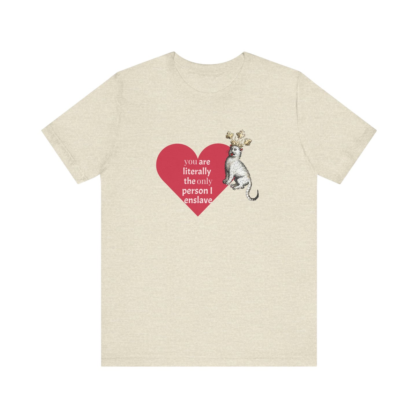 Silly Medieval Cat with Crown, His Majesty's Favorite Slave Tee