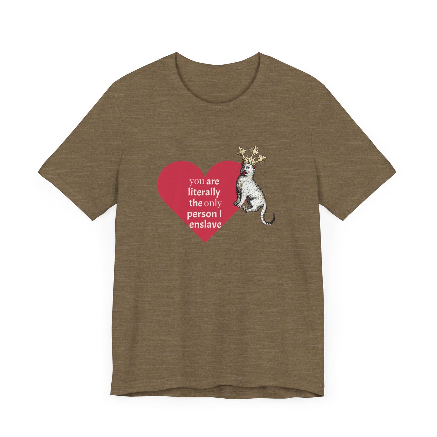 Silly Medieval Cat with Crown, His Majesty's Favorite Slave Tee