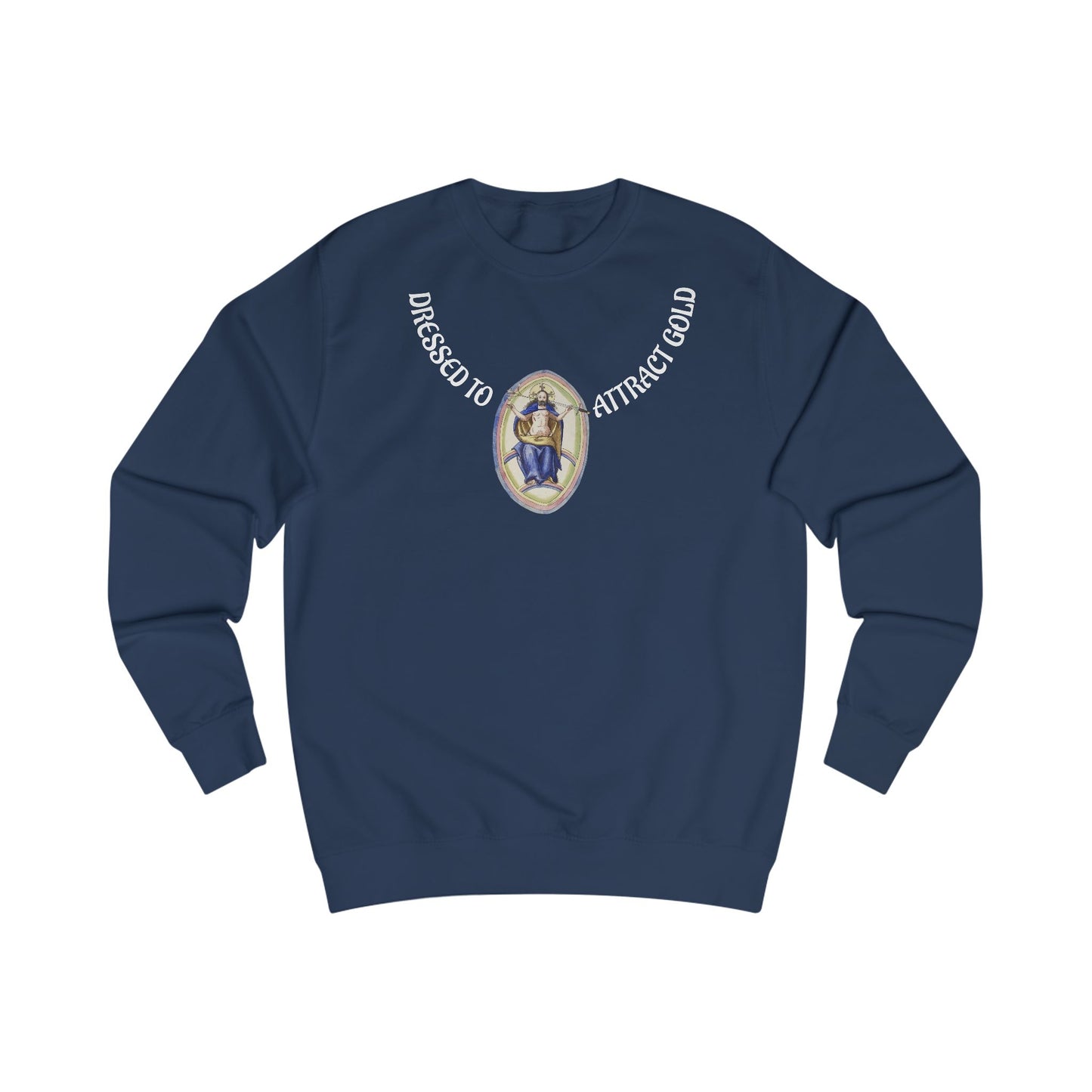 Dressed to attract gold with white text, Alchemical Hermaphrodite Unisex Sweatshirt