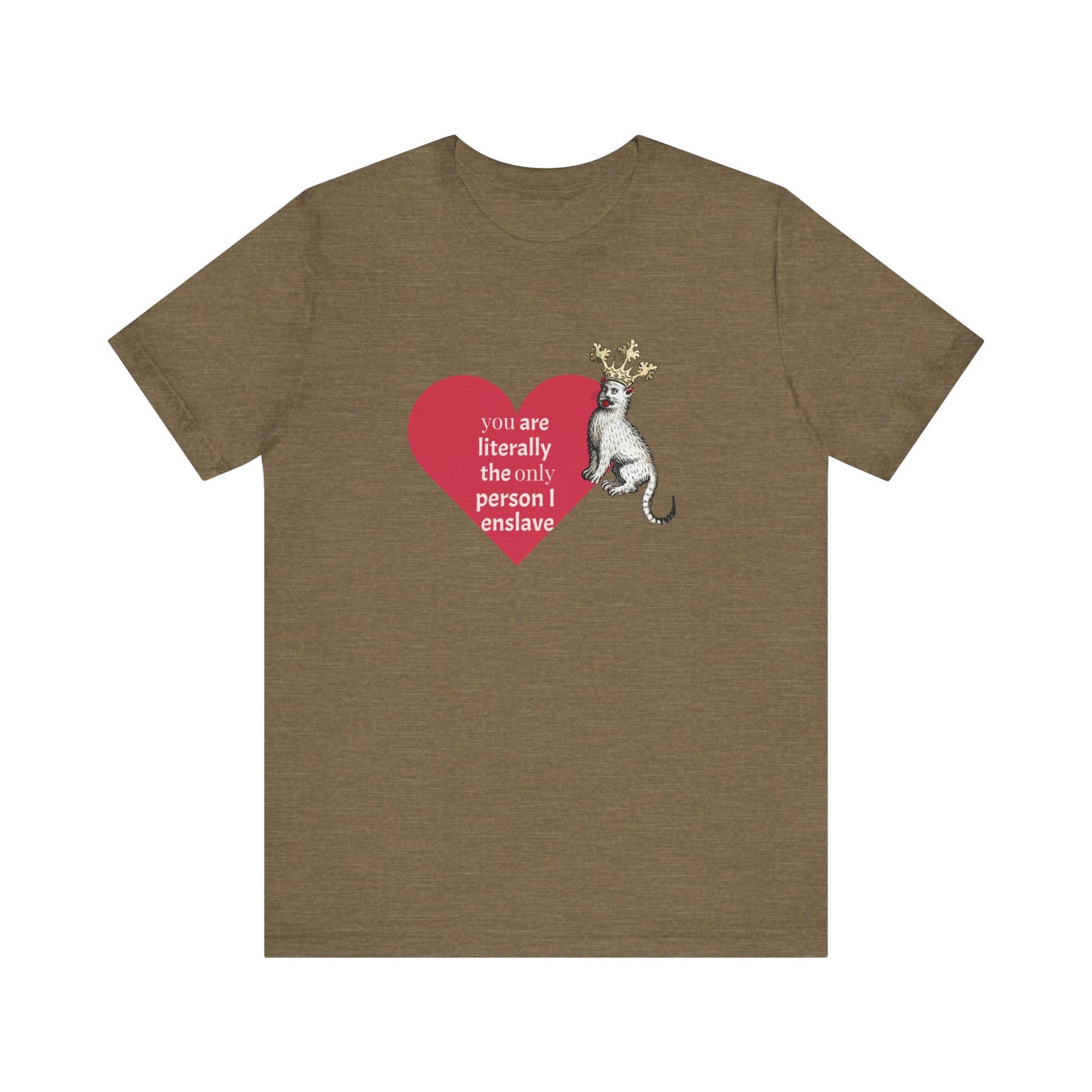 Silly Medieval Cat with Crown, His Majesty's Favorite Slave Tee